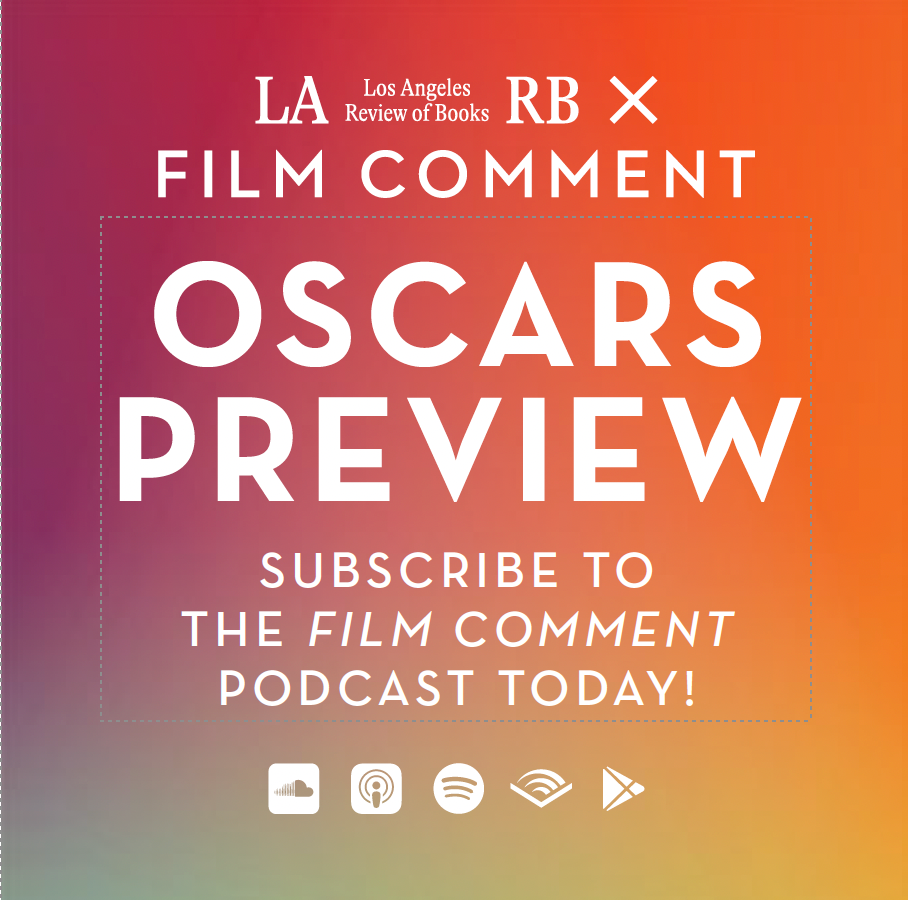LARB Radio Hour x Film Comment 2024 Oscars Preview